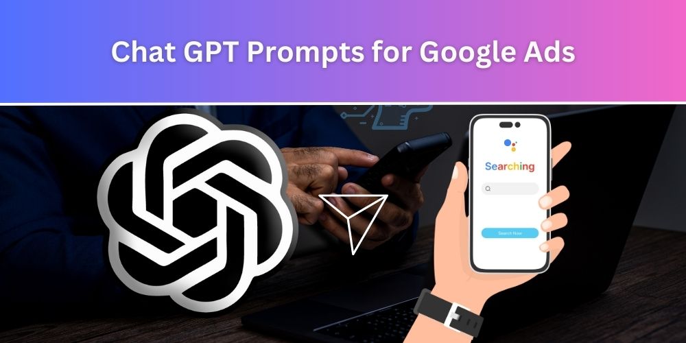 Chat GPT Prompts for Google Ads