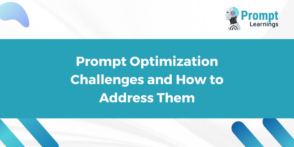 Prompt Optimization Challenges and How to Address Them_