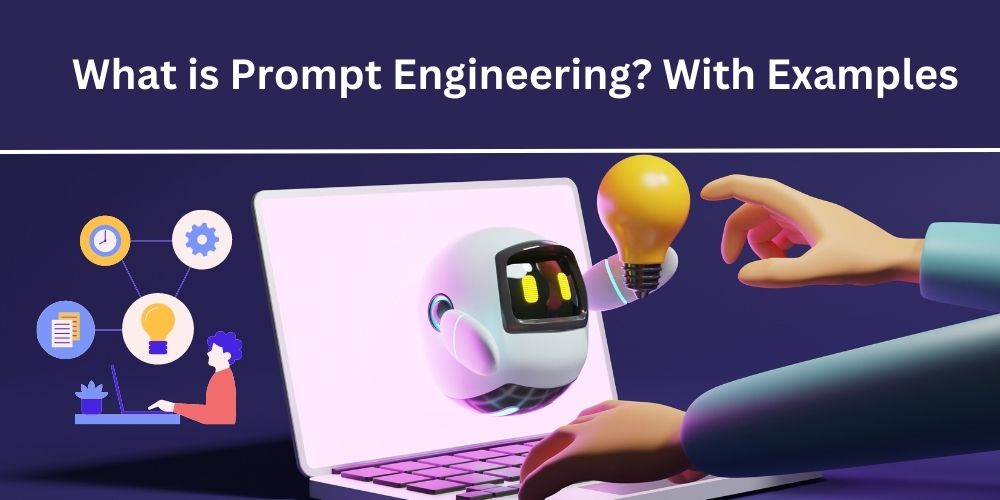 What is Prompt Engineering? With Examples